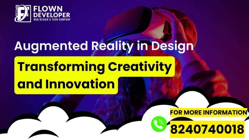 Augmented Reality in Design: Transforming Creativity and Innovation