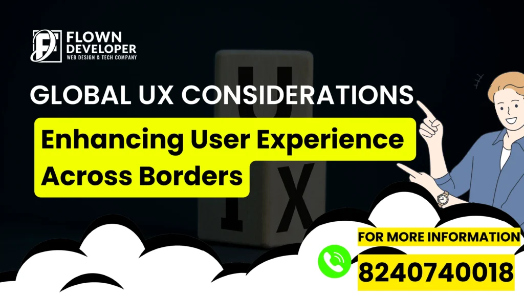 Global UX Considerations: Enhancing User Experience Across Borders