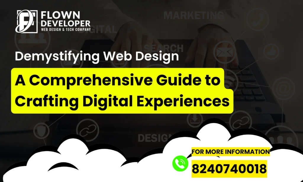 Demystifying Web Design: A Comprehensive Guide to Crafting Digital Experiences