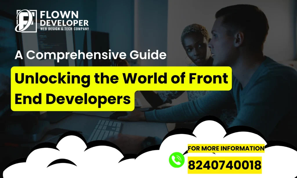 Unlocking the World of Front End Developers: A Comprehensive Guide