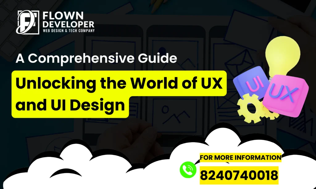 Unlocking the World of UX and UI Design: A Comprehensive Guide