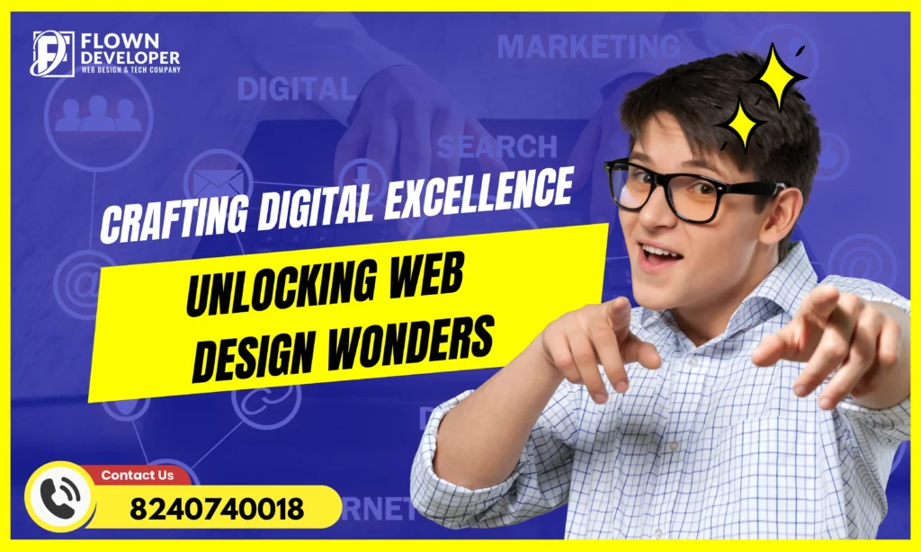 Unlocking Web Design Wonders: Crafting Digital Excellence