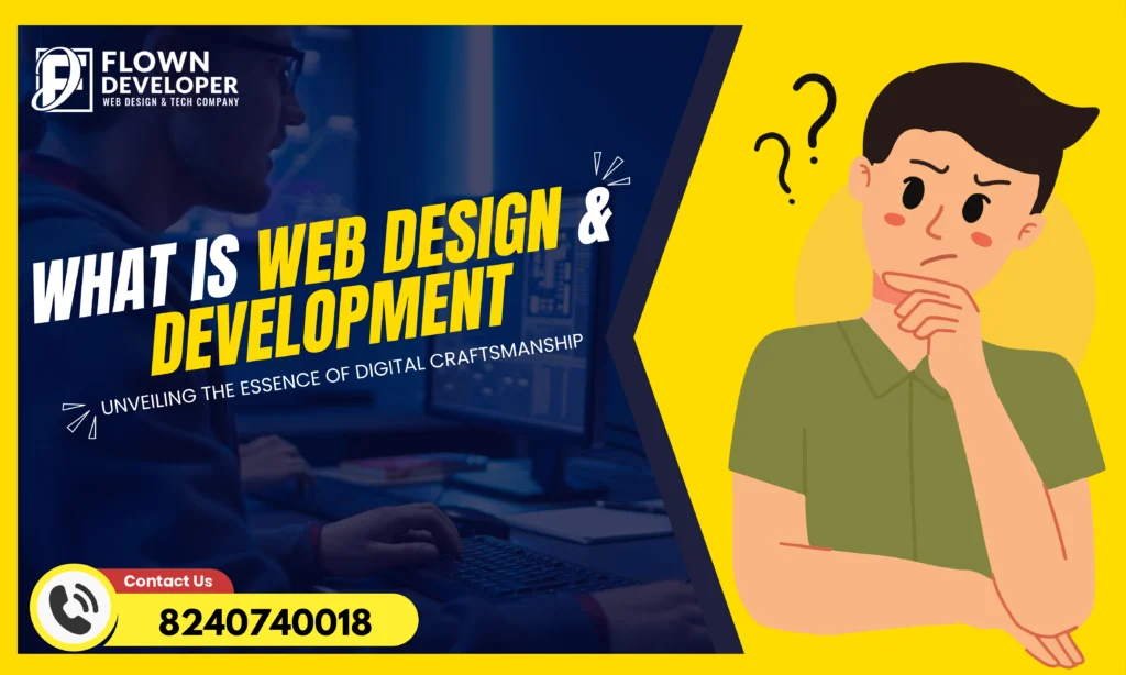 What is Web Design and Development: Unveiling the Essence of Digital Craftsmanship